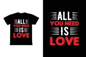 Alles, was Sie brauchen, ist Liebes-T-Shirt-Design, Valentinstag-T-Shirt-Design-Vorlage vektor