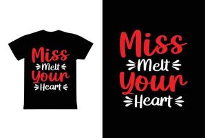 Miss Melt Your Heart T-Shirt-Design, Valentinstag-T-Shirt-Design-Vorlage vektor