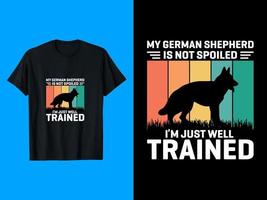 mein deutscher schäferhund ist nicht verwöhnt ich bin nur gut ausgebildet t-shirt design vektor