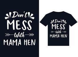 Legen Sie sich nicht mit Mama-Henne-Illustrationen für druckfertige T-Shirt-Designs an vektor