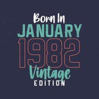Jahrgang Januar 1982 geboren. Vintage Geburtstags-T-Shirt für die im Januar 1982 Geborenen vektor