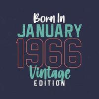 Jahrgang Januar 1966 geboren. Vintage Geburtstags-T-Shirt für die im Januar 1966 Geborenen vektor