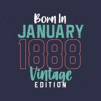 Jahrgang Januar 1888 geboren. Vintages Geburtstagst-shirt für die im Januar 1888 Geborenen vektor