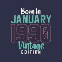 Jahrgang Januar 1990 geboren. Vintage Geburtstags-T-Shirt für die im Januar 1990 Geborenen vektor
