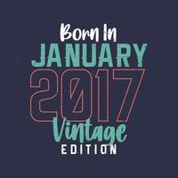 Jahrgang Januar 2017 geboren. Vintage Geburtstags-T-Shirt für die im Januar 2017 Geborenen vektor