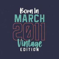 född i Mars 2011 årgång utgåva. årgång födelsedag t-shirt för de där född i Mars 2011 vektor