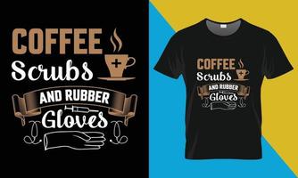 kaffe typografi t-shirt design, kaffe, skrubbar, och sudd handskar vektor