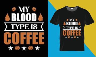 kaffe typografi t-shirt design, min blod typ är kaffe vektor