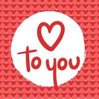 hand dragen kärlek kort för valentines med till du Citat och hjärta och triangel röd bakgrund vektor