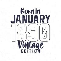 Geboren im Januar 1890. Vintages Geburtstagst-shirt für die im Jahr 1890 Geborenen vektor