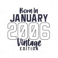 Geboren im Januar 2006. Vintage Geburtstags-T-Shirt für die im Jahr 2006 Geborenen vektor