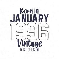 Geboren im Januar 1996. Vintage Geburtstags-T-Shirt für die im Jahr 1996 Geborenen vektor