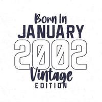 Geboren im Januar 2002. Vintage Geburtstags-T-Shirt für die im Jahr 2002 Geborenen vektor