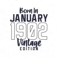 geboren im januar 1902. vintage geburtstag t-shirt für die im jahr 1902 geborenen vektor