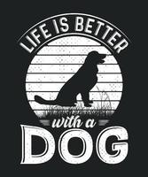 liv är bättre med en hund svg t-shirt design vektor