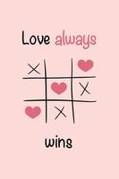 Tic-Tac-Toe-Illustration mit Herzen. grußkarte zum valentinstag. Schriftzug Liebe gewinnt immer. vektor