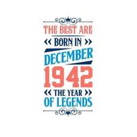 die besten sind im dezember 1942 geboren. im dezember 1942 geboren die legende geburtstag vektor