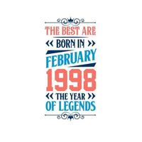 die besten sind im februar 1998 geboren. im februar 1998 geboren die legende geburtstag vektor