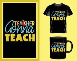 lärare kommer att lärare t skjorta och råna design vektor för skriva ut Artikel, lärare citat vektor, lärare typografi