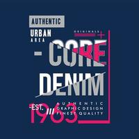 Core-Denim-Textrahmen-Typografie-Grafik-Vektordruck-T-Shirt vektor