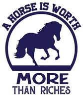 en häst är värde Mer än rikedom typografi t-shirt design vektor