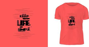 T-Shirt-Design-Konzept, halten Sie das Leben einfach vektor