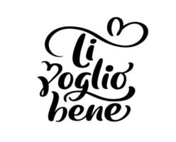 Ich liebe dich auf Italienisch ti voglio bene. schwarzer Vektorkalligrafie-Schriftzug mit Herz. Feiertagszitatdesign für Valentinsgrußkarte, Phrasenplakat vektor