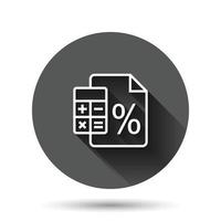 Steuerzahlungssymbol im flachen Stil. Budgetrechnungsvektorillustration auf schwarzem rundem Hintergrund mit langem Schatteneffekt. berechnen Dokument Kreis Schaltfläche Geschäftskonzept. vektor