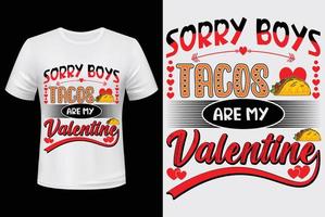förlåt Pojkar tacos är min valentine . för hjärtans dag vektor