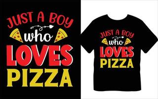 bara en pojke vem förälskelser pizza hjärtans dag t-shirt design vektor