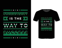 Konsistenz ist der Weg zum Erfolg inspirierendes Zitat moderne Typografie-T-Shirt-Designvorlage vektor