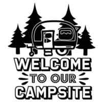 Willkommen auf unserem Campingplatz, lustige Camping-Gebirgshemd-Druckvorlage, einfaches Wander-T-Shirt-Typografie-Design vektor