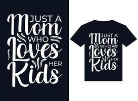 nur eine Mutter, die die Illustrationen ihrer Kinder für druckfertige T-Shirt-Designs liebt vektor