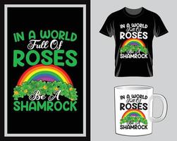 in einer welt der rosen st. Patrick's Day T-Shirt und Becher-Design-Vektor vektor