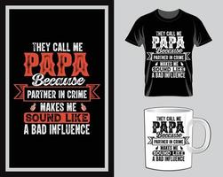 Sie nennen mich Vatertagszitat-T-Shirt und Becherentwurf des Papas vektor
