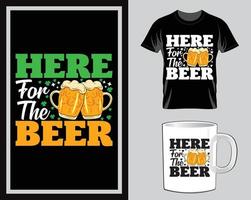 hier für das bier st. Patrick's Day T-Shirt und Becher-Design-Vektor vektor