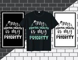 meine geistige gesundheit ist meine priorität inspirierende sprüche typografie t-shirt design vektor