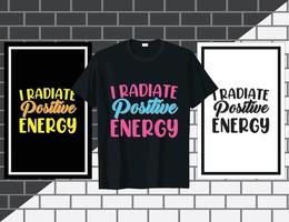 ich strahle positive inspirierende sprüche typografie t-shirt design vektor aus