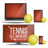 Tennis-Anwendungsvektor. Gericht, Tennisball. Online-Stream, Buchmacher, Sportspiel-App. Banner-Design-Element. Live-Spiel. Monitor, Laptop, Touch-Tablet, mobiles Smartphone. realistische Darstellung vektor