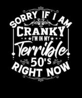 Entschuldigung, wenn ich verschroben bin, bin ich gerade in meinen schrecklichen 50ern. Lustiger 50. Geburtstags-T-Shirt-Entwurf