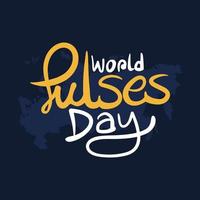 World Pulss Day Vector Lettering - ein internationaler Tag, der die Bedeutung von Hülsenfrüchten anerkennt. 10. Februar