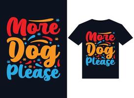 mehr Hund bitte Illustrationen für druckfertige T-Shirt-Gestaltung vektor