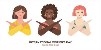 Brechen Sie das Bias-Banner für den Internationalen Frauentag. 8. märz konzept. 3 Mädchen unterschiedlicher ethnischer Zugehörigkeit und Hautfarbe verschränken aus Protest ihre Arme. Frauenbewegung gegen Diskriminierung. Vektordesign