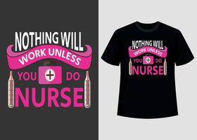 ingenting kommer arbete såvida inte du do sjuksköterska skriva ut redigerbar t skjorta design mall vektor