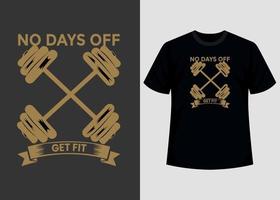 Keine freien Tage Get Fit Gym Print editierbare T-Shirt-Design-Vorlage vektor
