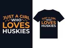 just a girl who loves huskys illustrations for print-ready t-shirts design vektor