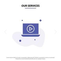 unsere dienstleistungen laptop spielen video solide glyph icon web card template vektor