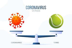 Coronavirus- oder Tennisvektorillustration. kreatives Konzept von Skalen und Versus, auf einer Seite der Skala liegt ein Virus covid-19 und auf der anderen Tennisball-Ikone. flache Vektorillustration. vektor