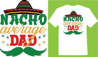 Nacho durchschnittliches Vati-Cinco-Tagest-shirt vektor