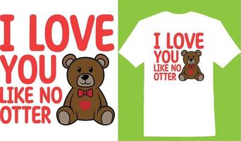 Ich liebe dich wie kein Otter-Valentinstag-T-Shirt vektor